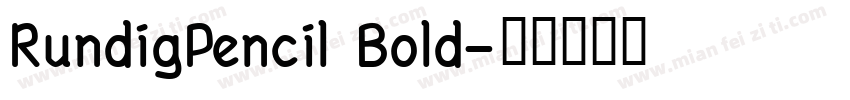 RundigPencil Bold字体转换